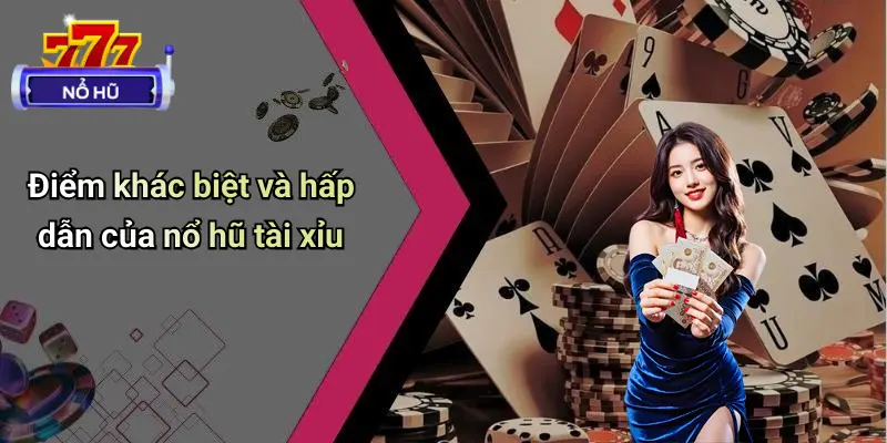 Nổ Hũ Tài Xỉu Là Gì