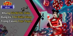 Khung Giờ Nổ Hũ
