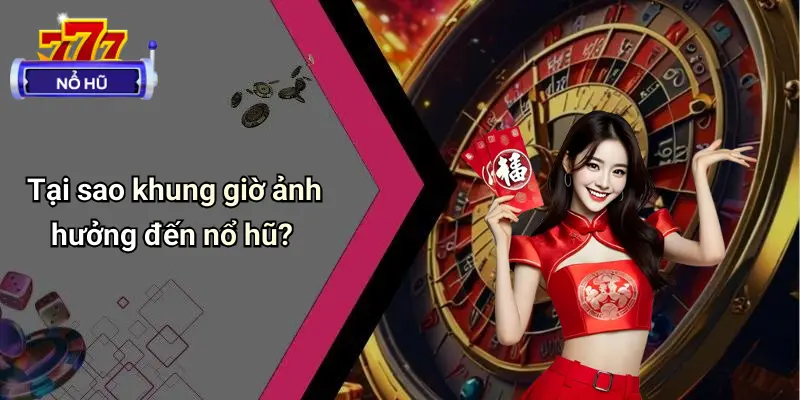 Khung Giờ Nổ Hũ