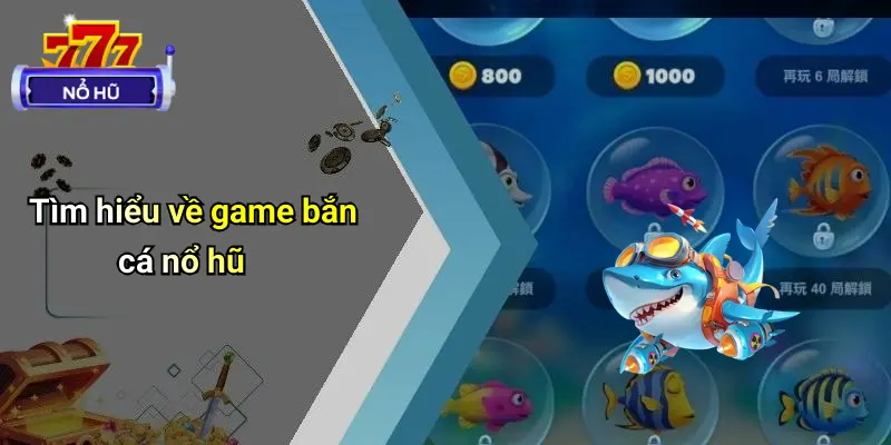 Bắn Cá Nổ Hũ