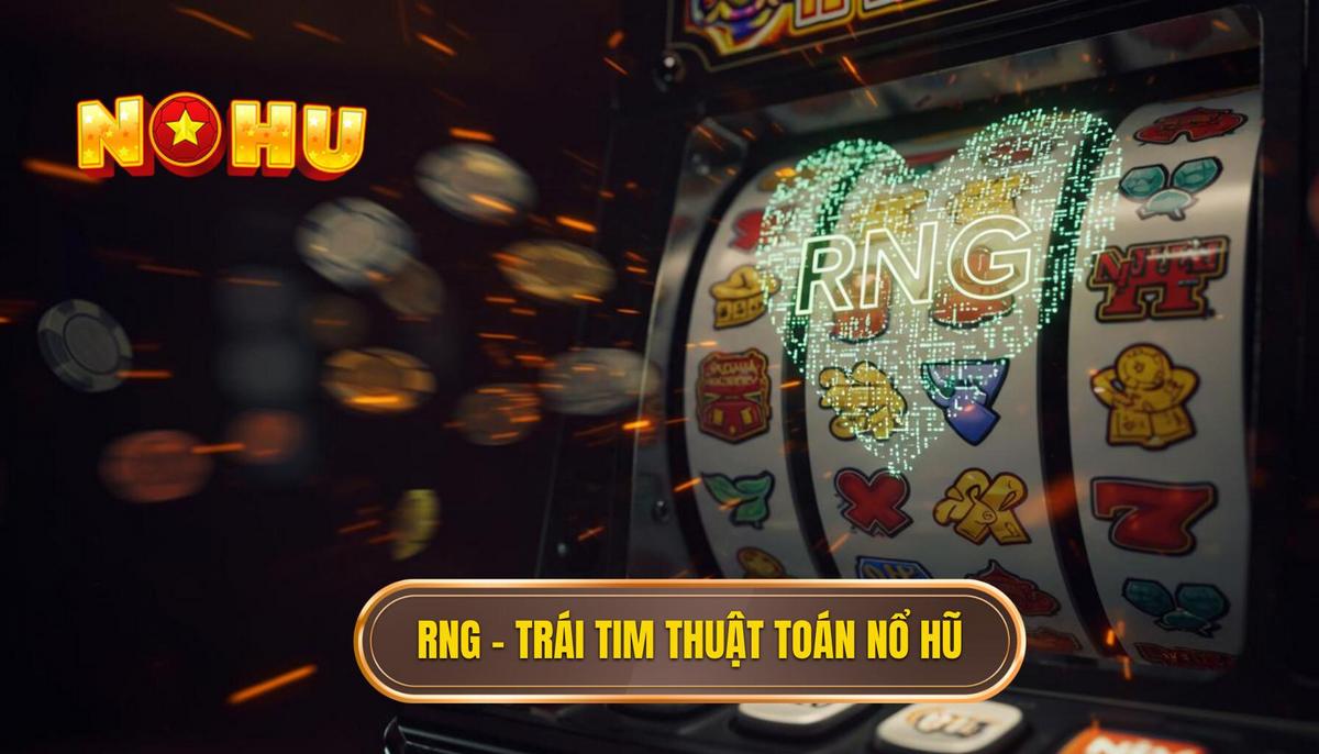 Phần 1_ RNG – Trái tim của mọi Thuật toán ẩn trong Nổ Hũ