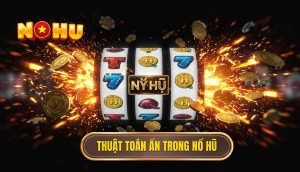 Thuật toán ẩn trong nổ hũ