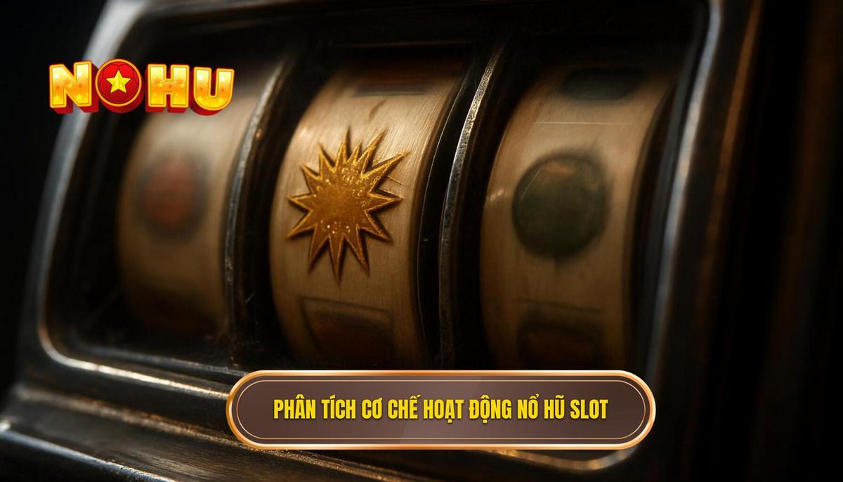 Phân Tích Chuyên Sâu Cơ Chế Hoạt Động Của Nổ Hũ Slot Lũy Tiến