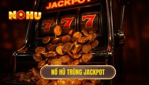 thumb - nổ hũ trúng jackpot