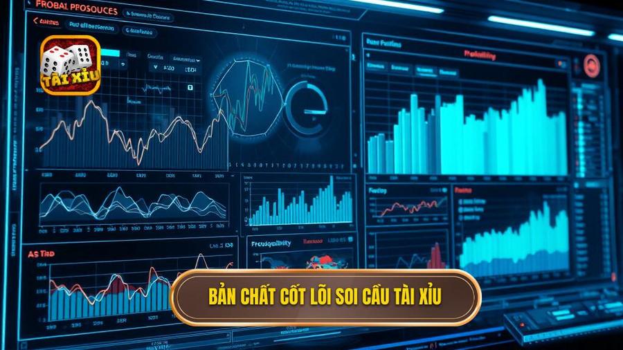Bản chất cốt lõi soi cầu tài xỉu
