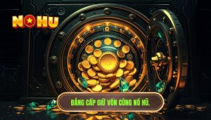 Kinh nghiệm giữ vốn khi quay nổ hũ ít ai chia sẻ